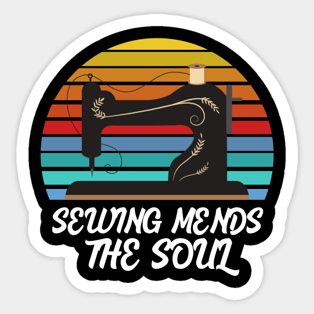 Sewing mends the Soul Sticker by Work Memes